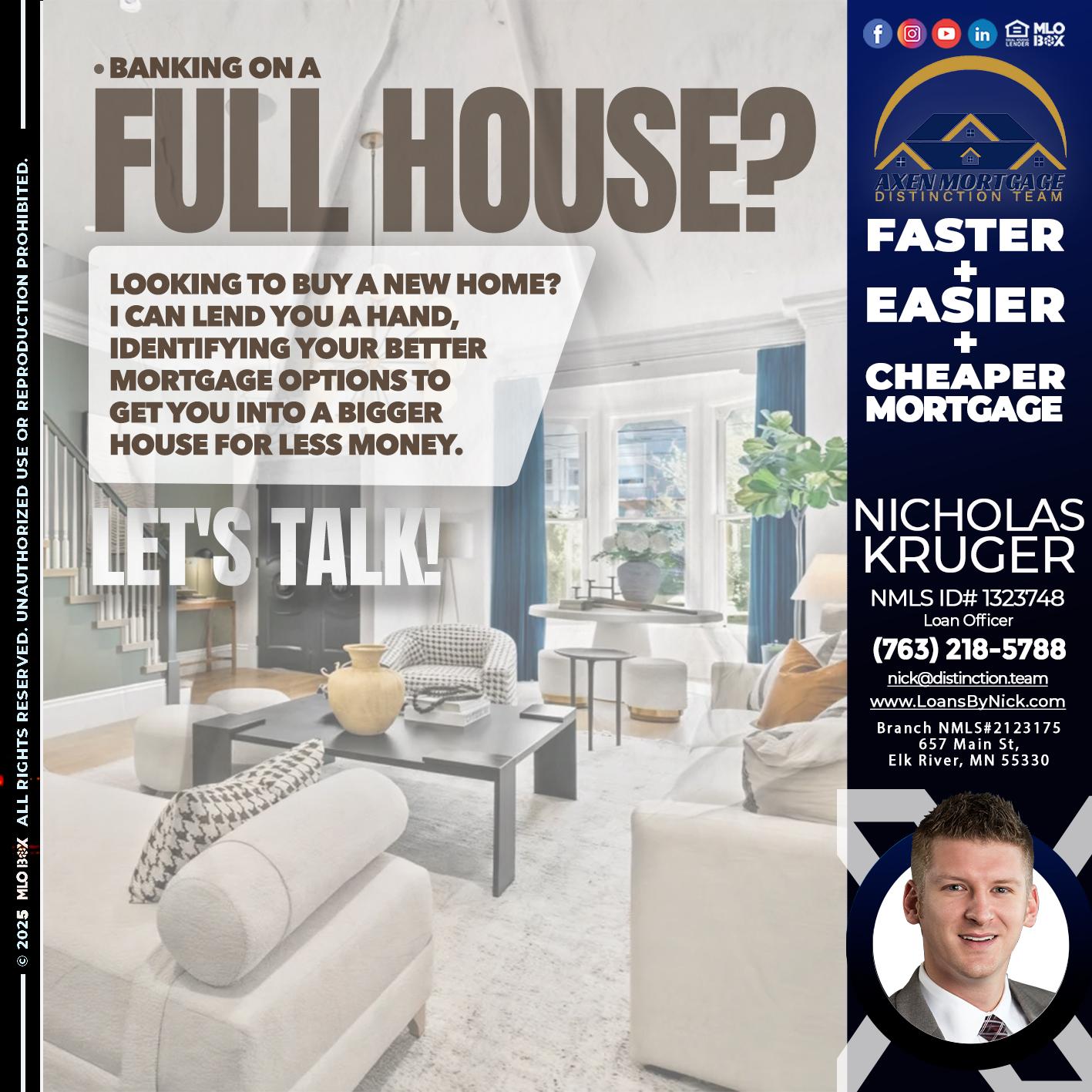 FULL HOUSE - Nicholas Kruger -Loan Officer