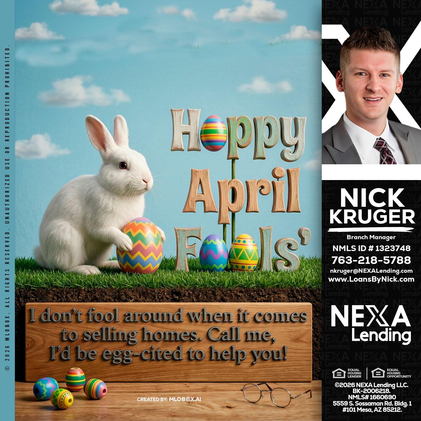 happy april fools - Nicholas Kruger -Loan Officer