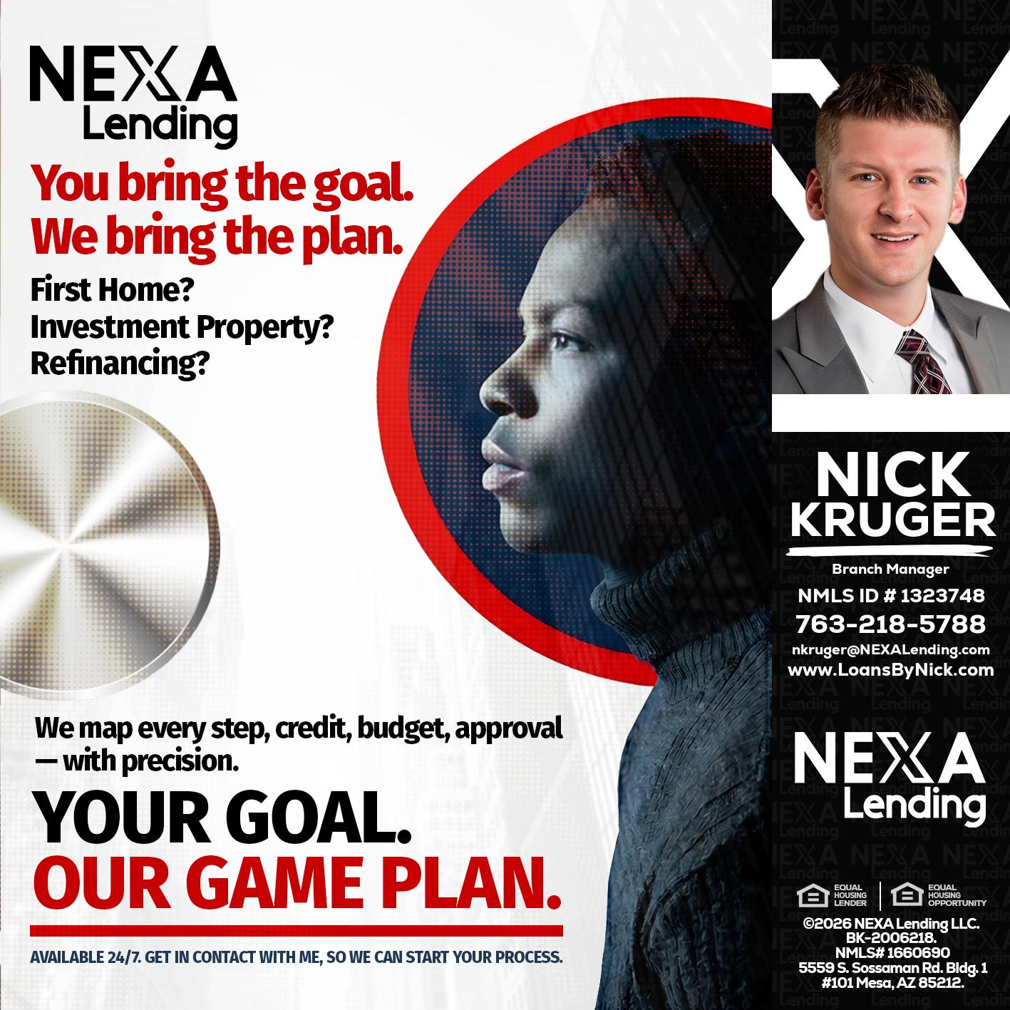 YOUR GOAL. OUR GAME PLAN. - Nicholas Kruger -Loan Officer