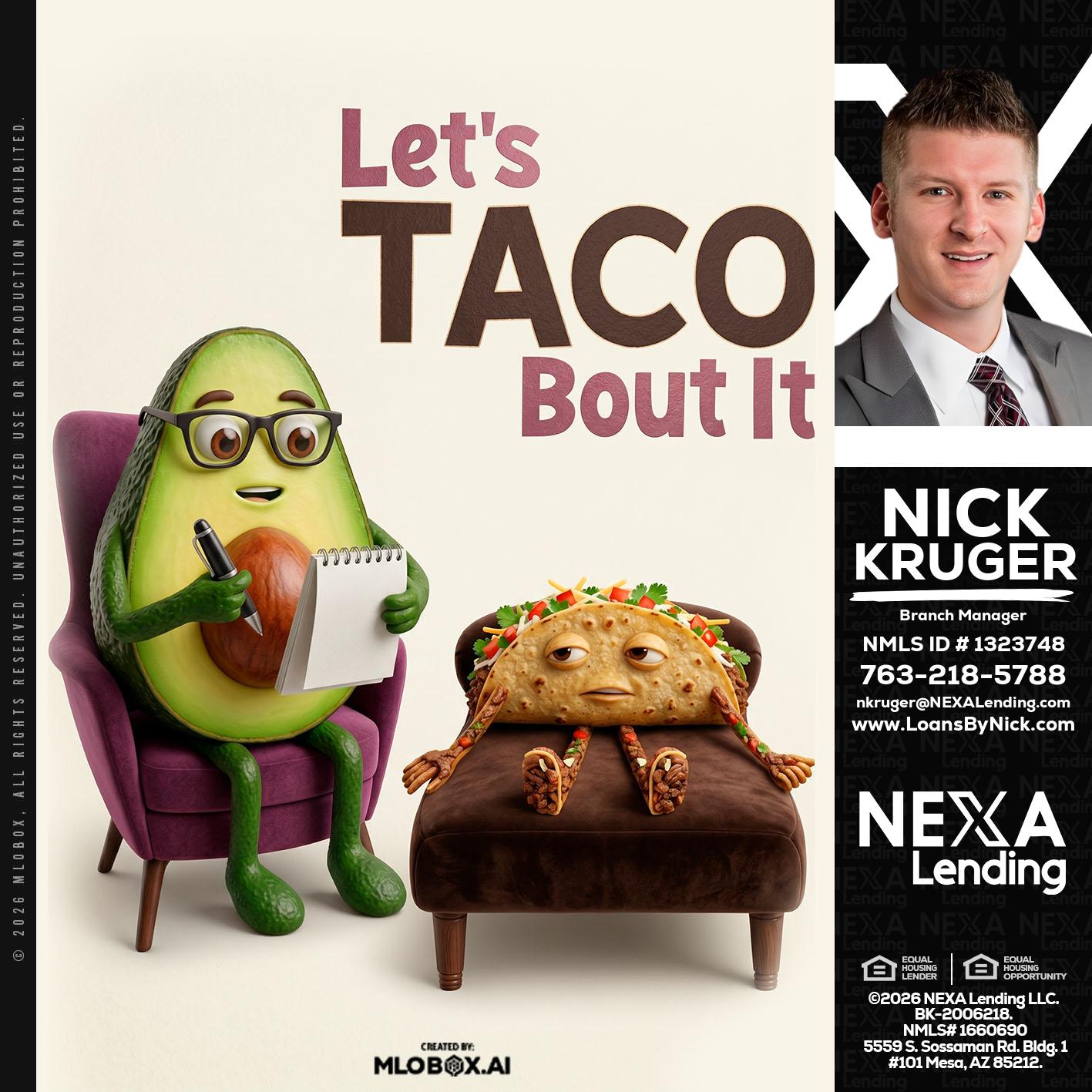 LETS TACO ABOUT IT - Nicholas Kruger -Loan Officer
