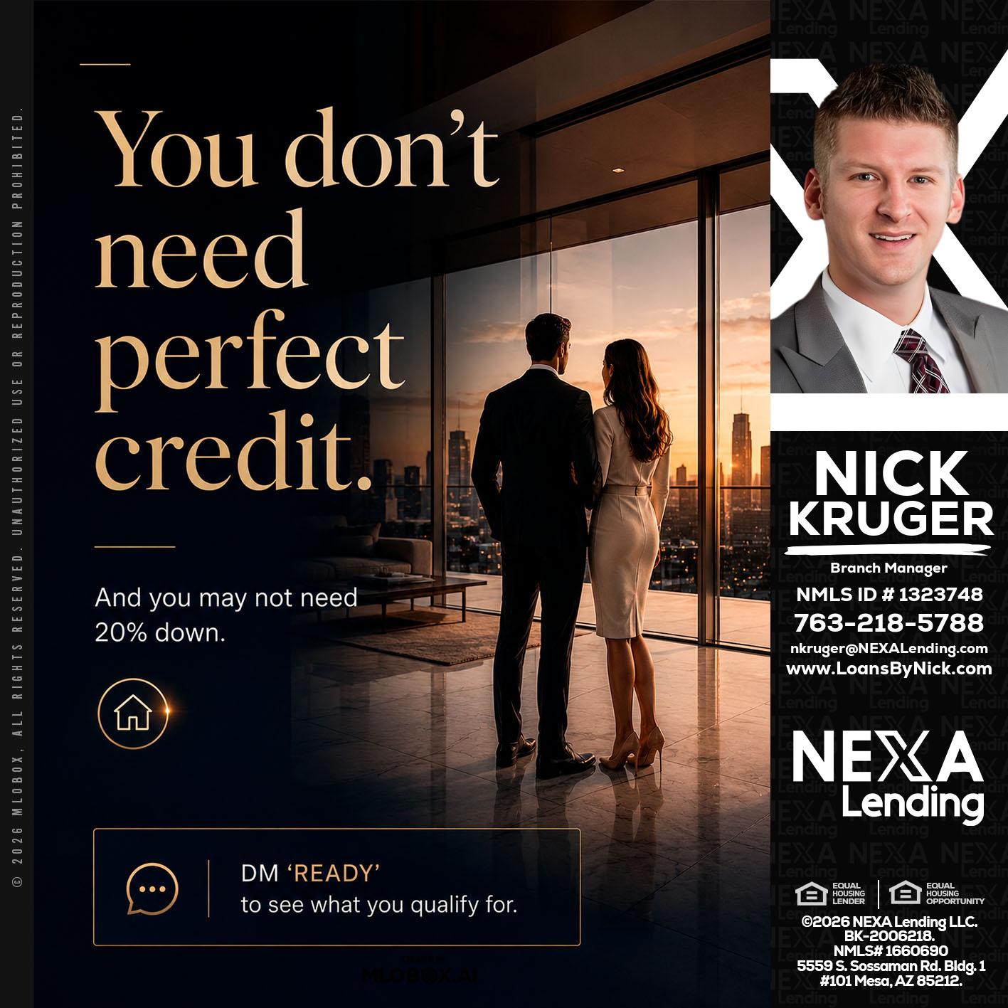you don't need - Nicholas Kruger -Loan Officer